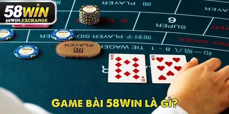 Game bài 58Win là sảnh chơi siêu đỉnh dành cho mọi người